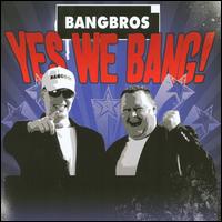 Yes We Bang von Bangbros