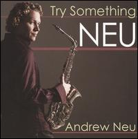 Try Something Neu von Andrew Neu