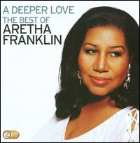 Deeper Love: The Best of Aretha Franklin von Aretha Franklin