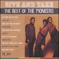 Give and Take: The Best of the Pioneers von The Pioneers