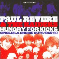 Hungry for Kicks: Singles & Choice Cuts 1965-69 von Paul Revere & the Raiders