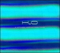 H2O: A Solitudes Ambient Experience von Dan Gibson