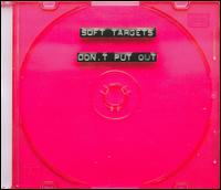 Don't Put Out von Soft Targets