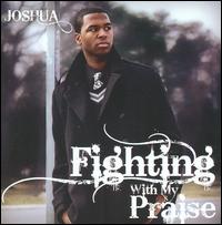 Fighting With My Praise von Joshua Alfred