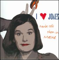 I Heart Jokes: Paula Tells Them in Maine von Paula Poundstone