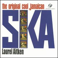 Original Cool Jamaican Ska von Laurel Aitken