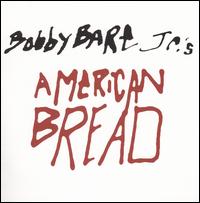 American Bread von Bobby Bare, Jr.