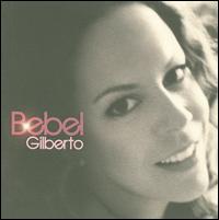 Bebel Gilberto von Bebel Gilberto