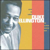 Never No Lament: The Blanton-Webster Band von Duke Ellington