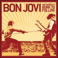 We Weren't Born to Follow [f.y.e. Exclusive] von Bon Jovi