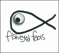 Fisheyed Fools von Fisheyed Fools