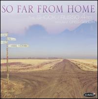 So Far from Home von The Shook Russo Quartet