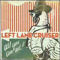 All You Can Eat!! von Left Lane Cruiser