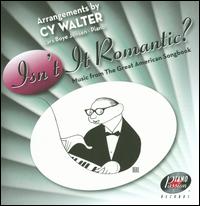 Isn't It Romantic? von Cy Walter
