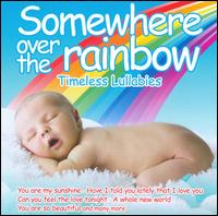 Somewhere Over the Rainbow: Timeless Instrumental Lullabies von Various Artists