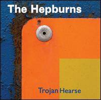 Trojan Hearse von The Hepburns