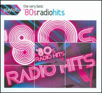 Playlist: The Very Best 80s Radio Hits von Various Artists