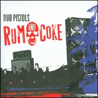 Rum and Coke von Dub Pistols