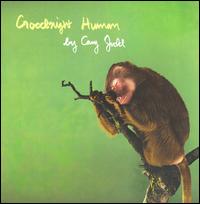 Goodnight Human von Cary Judd