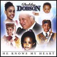 He Knows My Heart von Dobby Dobson