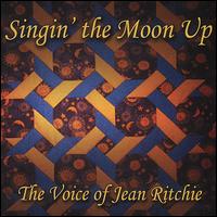 Singin' the Moon Up: The Voice of Jean Ritchie von Susie Glaze