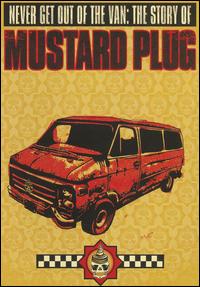 Never Get Out of the Van: The Story of Mustard Plug von Mustard Plug