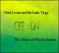 Off & On, The Music of Moacir Santos von Mark Levine
