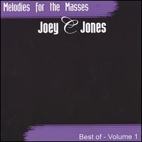 Melodies for the Masses: Greatest Hits, Vol. 1 von Joey C. Jones