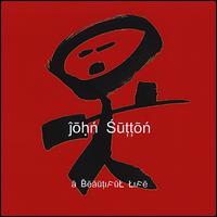 Beautiful Life von John Sutton