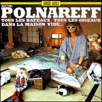 Tous Les Bateaux, Tous Les Oiseaux von Michel Polnareff