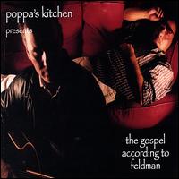 Gospel According to Feldman von Poppa's Kitchen