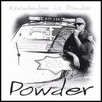Knowledge Is Powder von Powder