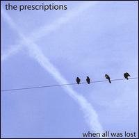 When All Was Lost von The Prescriptions