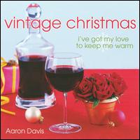 I've Got My Love to Keep Me Warm von Aaron Davis