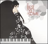 Best Is Yet to Come: The Songs of Cy Coleman von Various Artists