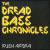 Dread Bass Chronicles von Kush Arora