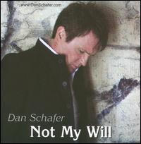 Not My Will von Dan Schafer