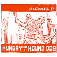 Hungry Like a Hound Dog von Michael