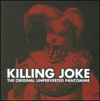 Original Unperverted Pantomine von Killing Joke