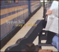 Stay a While von Byron Hill