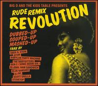 Rude Remix Revolution von Big D and the Kids Table