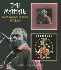 Oooh So Good 'N Blues/Mo' Roots von Taj Mahal