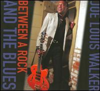 Between a Rock and the Blues von Joe Louis Walker