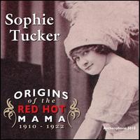 Origins of the Red Hot Mama: 1910-1922 von Sophie Tucker