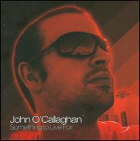 Something to Live For von John O'Callaghan