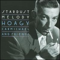 Stardust Melody: 21 Essential Classics von Hoagy Carmichael