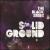 Solid Ground [Bonus Tracks] von The Black Seeds