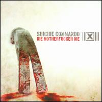 Die Motherfucker Die von Suicide Commando