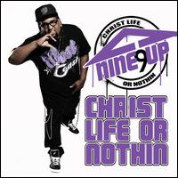 Christ Life or Nothin von Nine-Up
