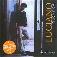 Recordandote von Luciano Pereyra